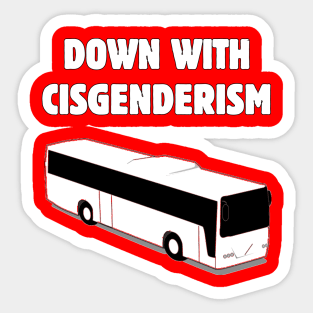 Down With Cisgenderism Sticker